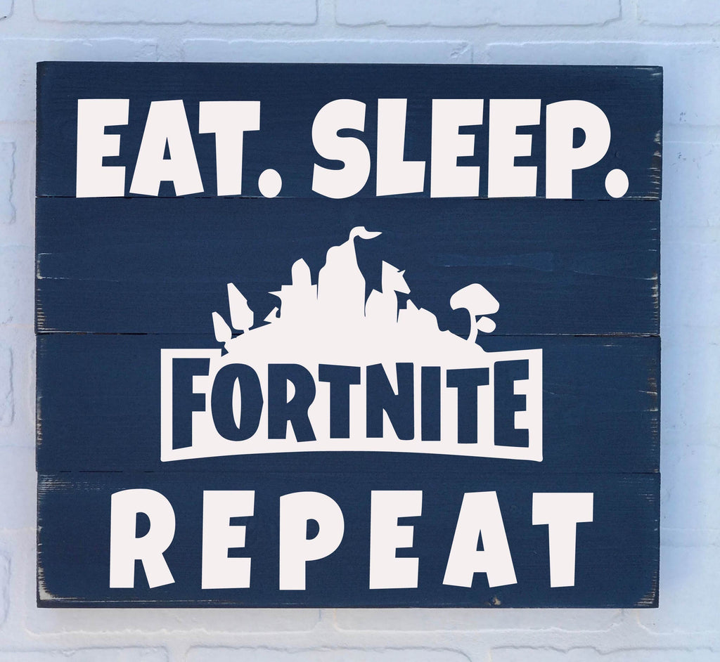 Eat Sleep Fortnite Repeat – Signs by Caitlin