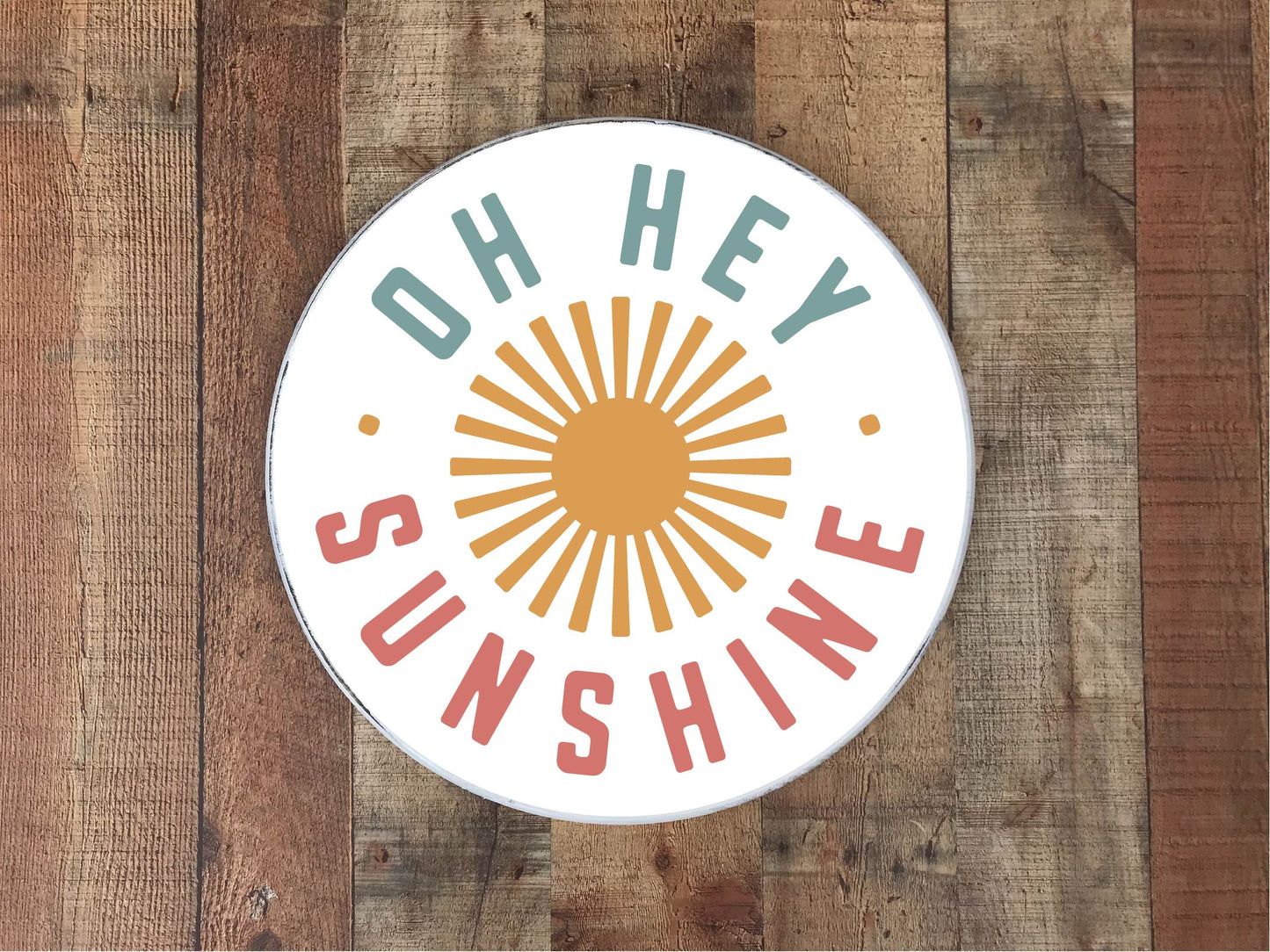 Oh Hey Sunshine (ROUND)